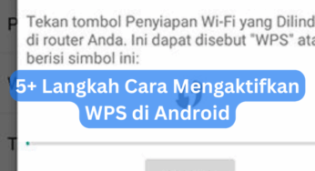 5+ Langkah Cara Mengaktifkan WPS di Android