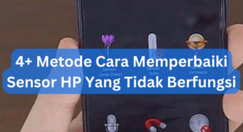 4+ Metode Cara Memperbaiki Sensor HP Yang Tidak Berfungsi