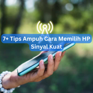 7+ Tips Ampuh Cara Memilih HP Sinyal Kuat 1 7+ Tips Ampuh Cara Memilih HP Sinyal Kuat
