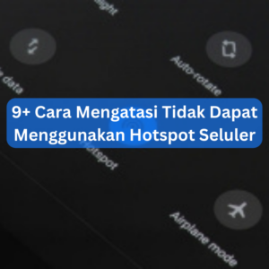 9+ Cara Mengatasi Tidak Dapat Menggunakan Hotspot Seluler 1 9+ Cara Mengatasi Tidak Dapat Menggunakan Hotspot Seluler