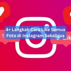 4+ Langkah Cara Like Semua Foto di Instagram Sekaligus 1 4+ Langkah Cara Like Semua Foto di Instagram Sekaligus