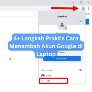 4+ Langkah Praktis Cara Menambah Akun Google di Laptop
