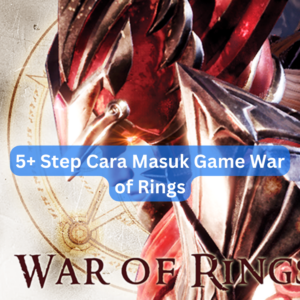 5+ Step Cara Masuk Game War of Rings 1 5+ Step Cara Masuk Game War of Rings