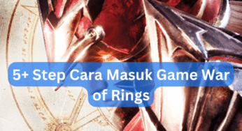 5+ Step Cara Masuk Game War of Rings