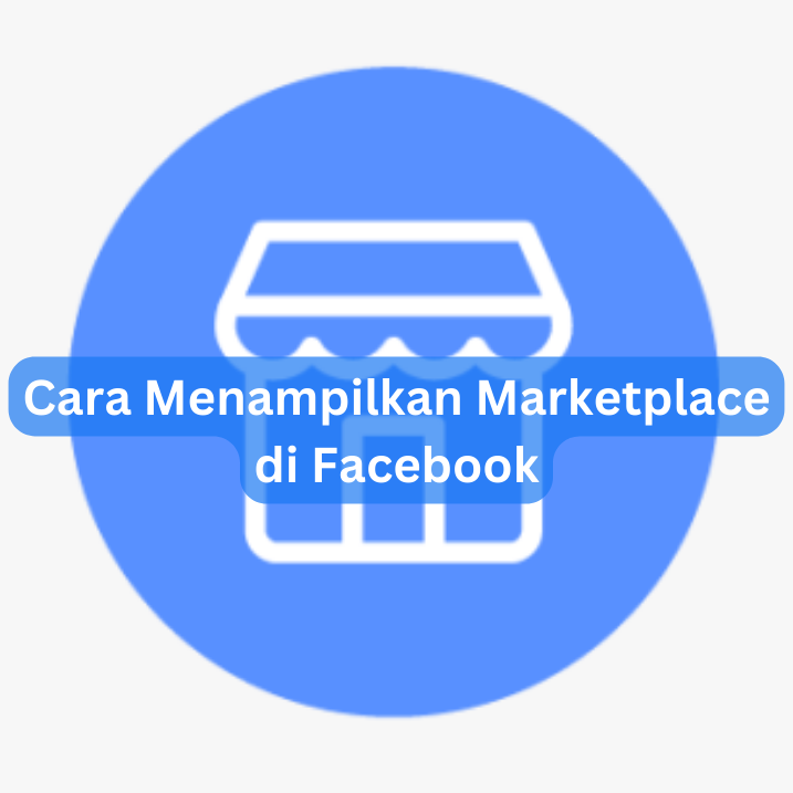 Cara Menampilkan Marketplace di Facebook