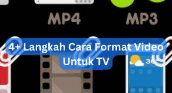 4+ Langkah Cara Format Video Untuk TV