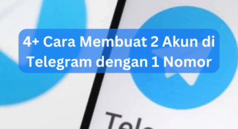 4+ Cara Membuat 2 Akun di Telegram dengan 1 Nomor