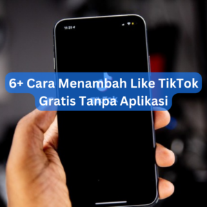 6+ Cara Menambah Like TikTok Gratis Tanpa Aplikasi 1 6+ Cara Menambah Like TikTok Gratis Tanpa Aplikasi
