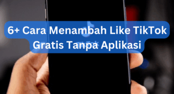 6+ Cara Menambah Like TikTok Gratis Tanpa Aplikasi