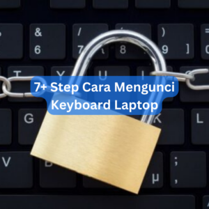 7+ Step Cara Mengunci Keyboard Laptop 1 7+ Step Cara Mengunci Keyboard Laptop