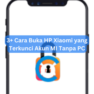 3+ Cara Buka HP Xiaomi yang Terkunci Akun MI Tanpa PC