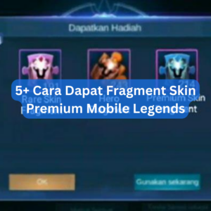 5+ Cara Dapat Fragment Skin Premium Mobile Legends 1 5+ Cara Dapat Fragment Skin Premium Mobile Legends