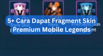 5+ Cara Dapat Fragment Skin Premium Mobile Legends