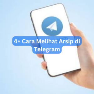 4+ Cara Melihat Arsip di Telegram 1 4+ Cara Melihat Arsip di Telegram