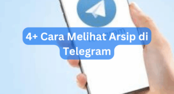 4+ Cara Melihat Arsip di Telegram