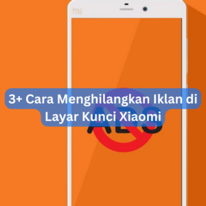 3+ Cara Menghilangkan Iklan di Layar Kunci Xiaomi